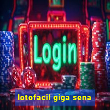 lotofacil giga sena